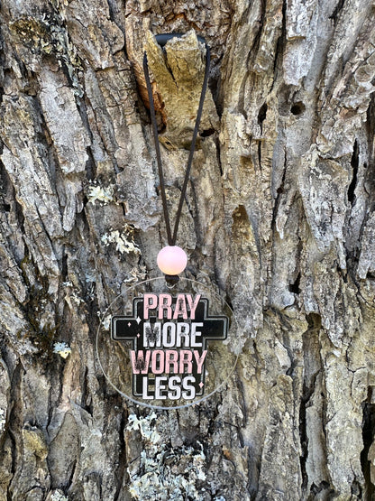 Pray More Worry Less *Car Charm*