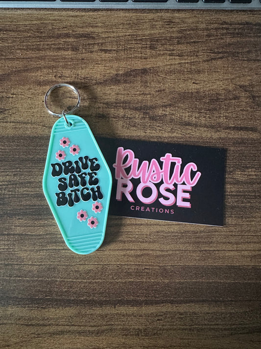 Drive Safe B**ch -Motel Keychain
