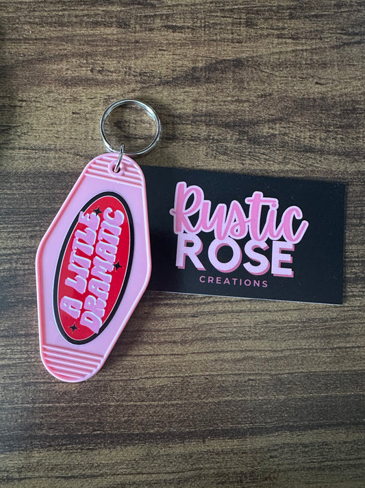 A little Dramatic -Motel Keychain